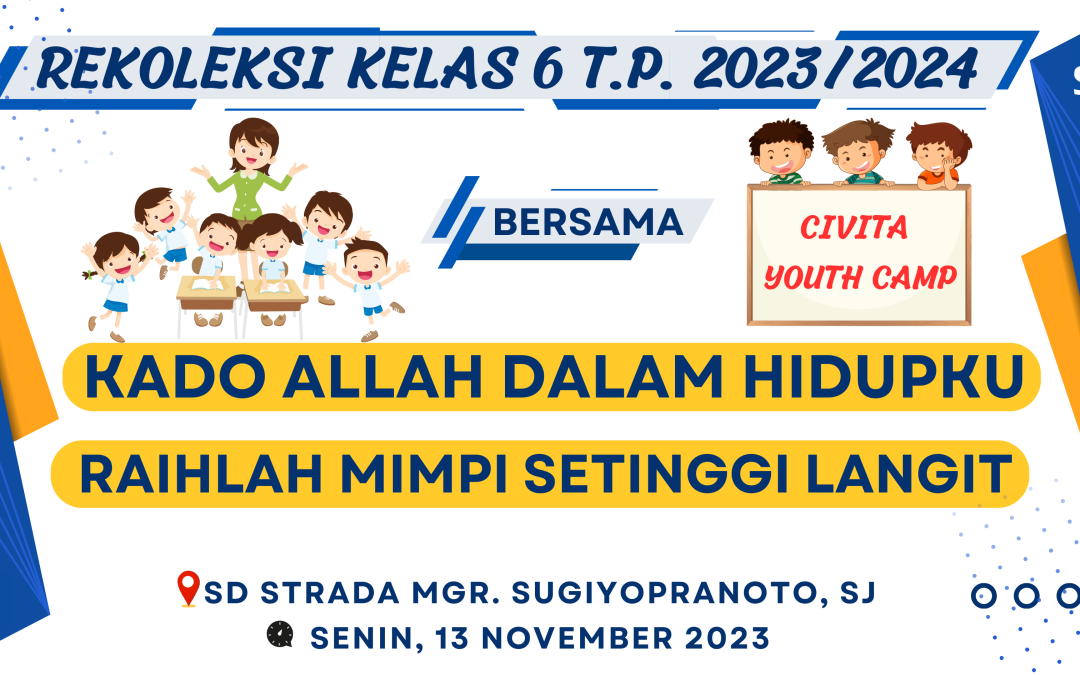 REKOLEKSI KELAS 6 SD STRADA MGR. SUGIYOPRANOTO, SJ